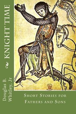 bokomslag Knight Time: Stories for Fathers and Sons