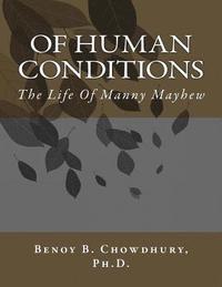 bokomslag Of Human Conditions: The Life Of Manny Mayhew