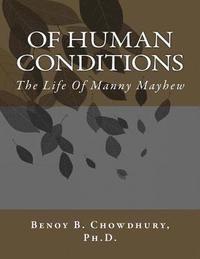 bokomslag Of Human Conditions: The Life Of Manny Mayhew