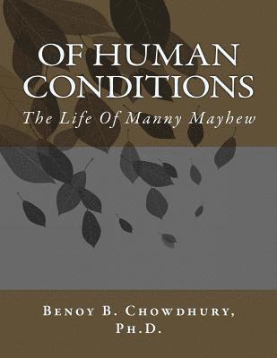 Of Human Conditions: The Life Of Manny Mayhew 1