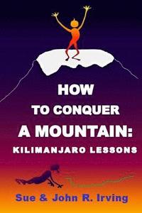 bokomslag How to conquer a mountain: Kilimanjaro lessons