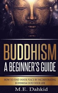 bokomslag Buddhism - A Beginner's Guide
