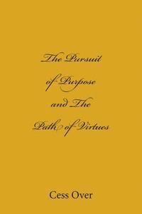 bokomslag The Pursuit of Purpose and The Path of Virtues