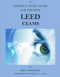 A Compact Study Guide for the New LEED Exams 1