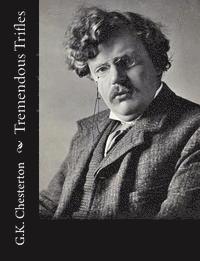 G. K. Chesterton - Tremendous Trifles, Häftad