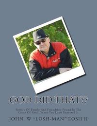 bokomslag God Did That?: Stories Of Family And Friendship Found By The Grace Of God...When You Least Expected It