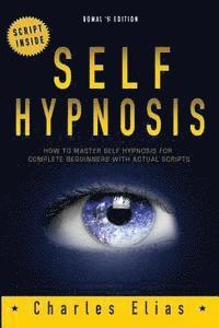 bokomslag Self Hypnosis: How To Master Self Hypnosis For Complete Beginners