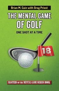 bokomslag The Mental Game of Golf: One Shot at a Time