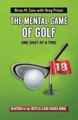 bokomslag The Mental Game of Golf: One Shot at a Time