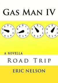 Gas Man IV: Road Trip 1