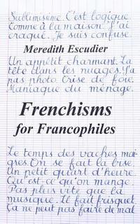 bokomslag Frenchisms for Francophiles