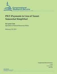 PILT (Payments in Lieu of Taxes): Somewhat Simplified 1