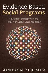 bokomslag Evidence-Based Social Programs: A Detailed Perspective on The Impact of Global Social Programs