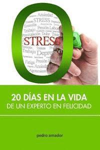 bokomslag Zero Stress: 20 días en la vida de un experto en felicidad