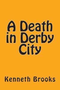 bokomslag A death in Derby city