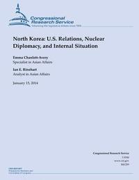 bokomslag North Korea: U.S. Relations, Nuclear Diplomacy, and Internal Situation