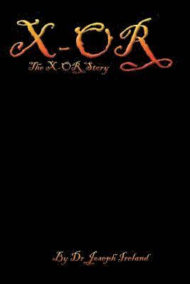 The X-or Story