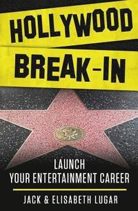 bokomslag Hollywood Break-In: Launch your entertainment career