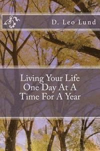 bokomslag Living Your Life One Day At A Time: For A Year