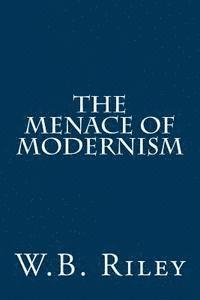 bokomslag The Menace of Modernism