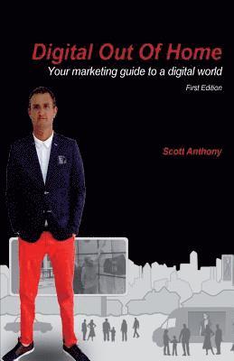 Scott Anthony - DOOH-Your marketing guide to a digital world, Häftad