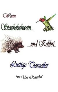 bokomslag Wenn Stachelschwein und Kolibri - 268 lustige Tierzeiler
