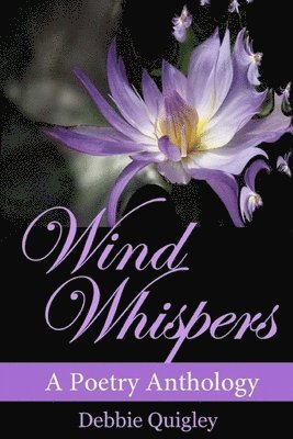 Wind Whispers: A poetry Anthology 1