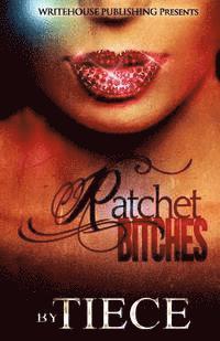 Ratchet Bitches 1