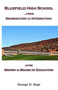 bokomslag Bluefield High School...from Segregation to Integration: after Brown vs Board of Education