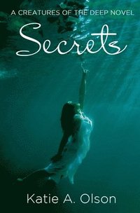 bokomslag Secrets: A Creatures of the Deep Novel