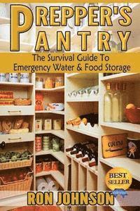 bokomslag Prepper's Pantry: The Survival Guide To Emergency Water & Food Storage