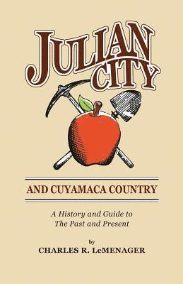 bokomslag Julian City and Cuyamaca Country: A History and Guide to the Past and Present