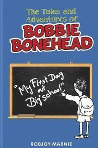 Tales and Adventures of Bobbie Bonehead 1