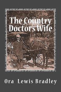 Ora Lewis Bradley, D. L. Gilmore - The Country Doctor's Wife, Häftad