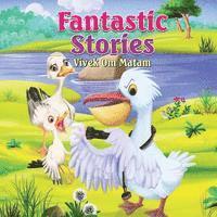 bokomslag Fantastic Stories: Bedtime stories for four year olds as narrated by a four year old