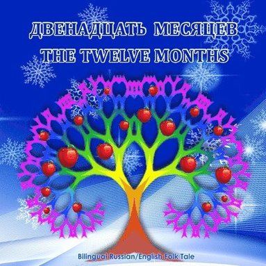 bokomslag Twelve Months (Dvenadsat' Mesyatsev) - Bilingual Russian/English Folk Tale