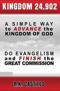 bokomslag Kingdom 24902: A Simple Way To Advance the Kingdom of God, Do Evangelism & Finish the Great Commission