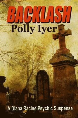 Polly Iyer Iyer, Polly Iyer - Backlash: A Diana Racine Psychic Suspense, Häftad