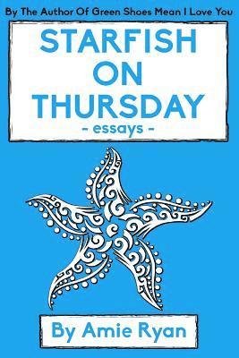 bokomslag Starfish On Thursday: essays