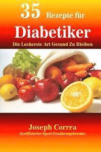 bokomslag 35 Rezepte fur Diabetiker: Die Leckerste Art Gesund Zu Bleiben