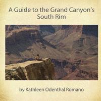 bokomslag A Guide to the Grand Canyon's South Rim