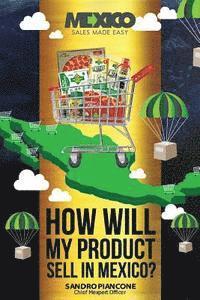 Sandro Piancone - How Will My Product Sell In Mexico?, Häftad
