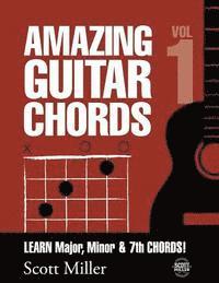 bokomslag Amazing Guitar Chords, Volume 1: Learn Major, Minor & 7th Chords!