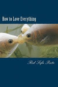 bokomslag How to Love Everything: Poems