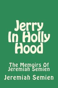 bokomslag Jerry In Holly Hood: The Memoirs Of Jeremiah Semien