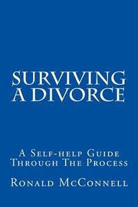bokomslag Surviving a Divorce: A Self-help Guide Through The Process