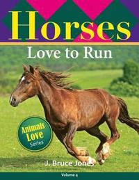 bokomslag Horses Love to Run