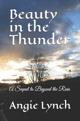 Beauty in the Thunder: A Sequel to Beyond the Rain 1