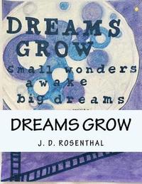 bokomslag Dreams grow: small wonders awake big dreams