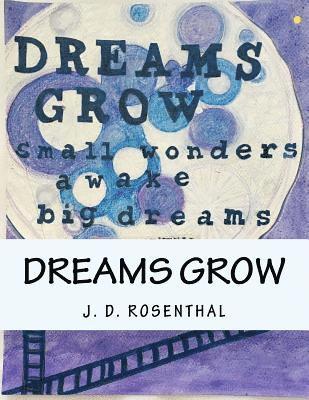 bokomslag Dreams grow: small wonders awake big dreams